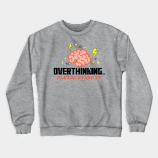 INTJ introvert overthinking lightning brain please stand by Crewneck Sweatshirt